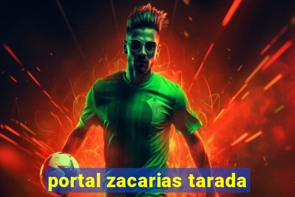 portal zacarias tarada